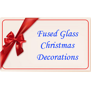 Fused Glass Christmas Decorations Gift Voucher